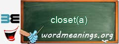 WordMeaning blackboard for closet(a)